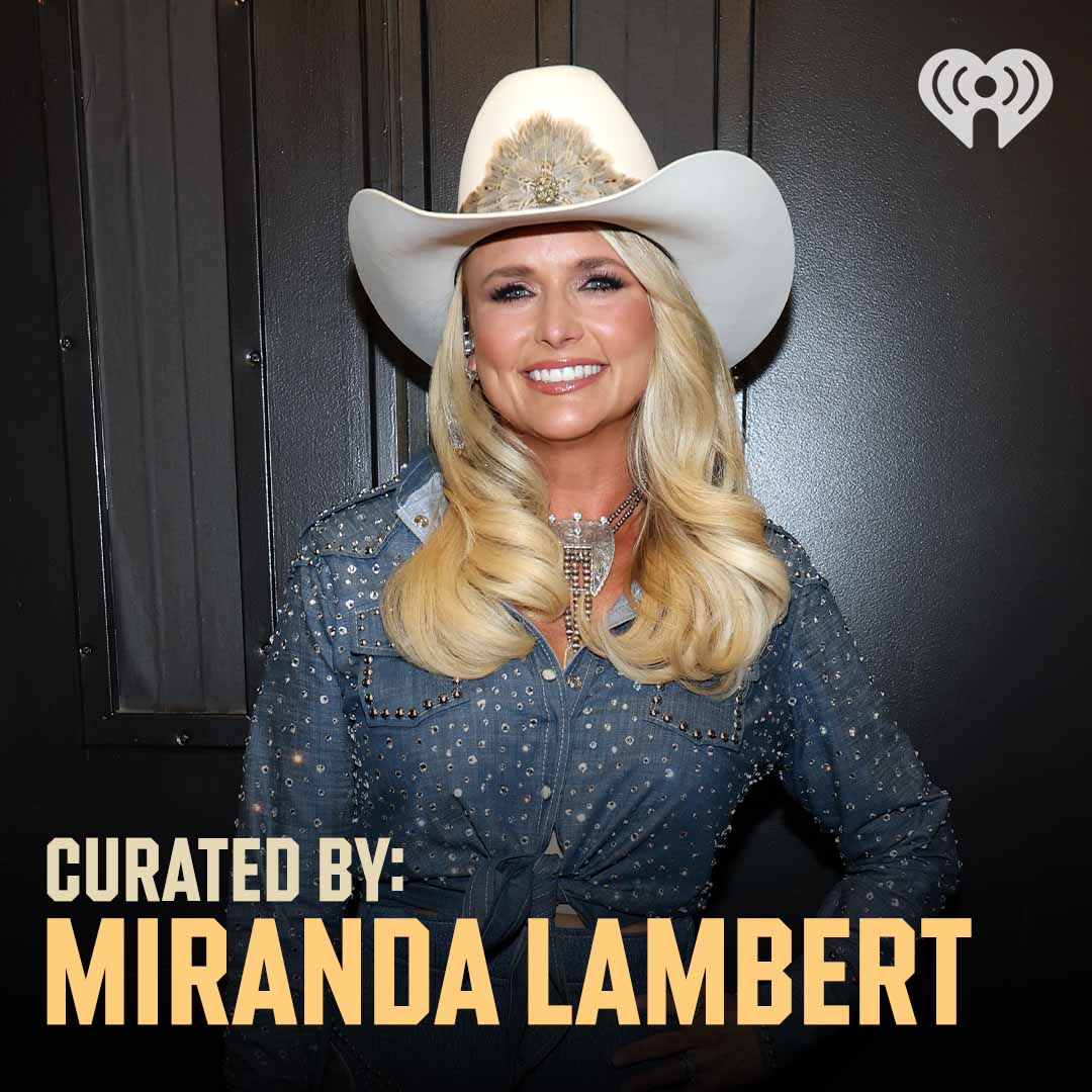 Curated By: Miranda Lambert