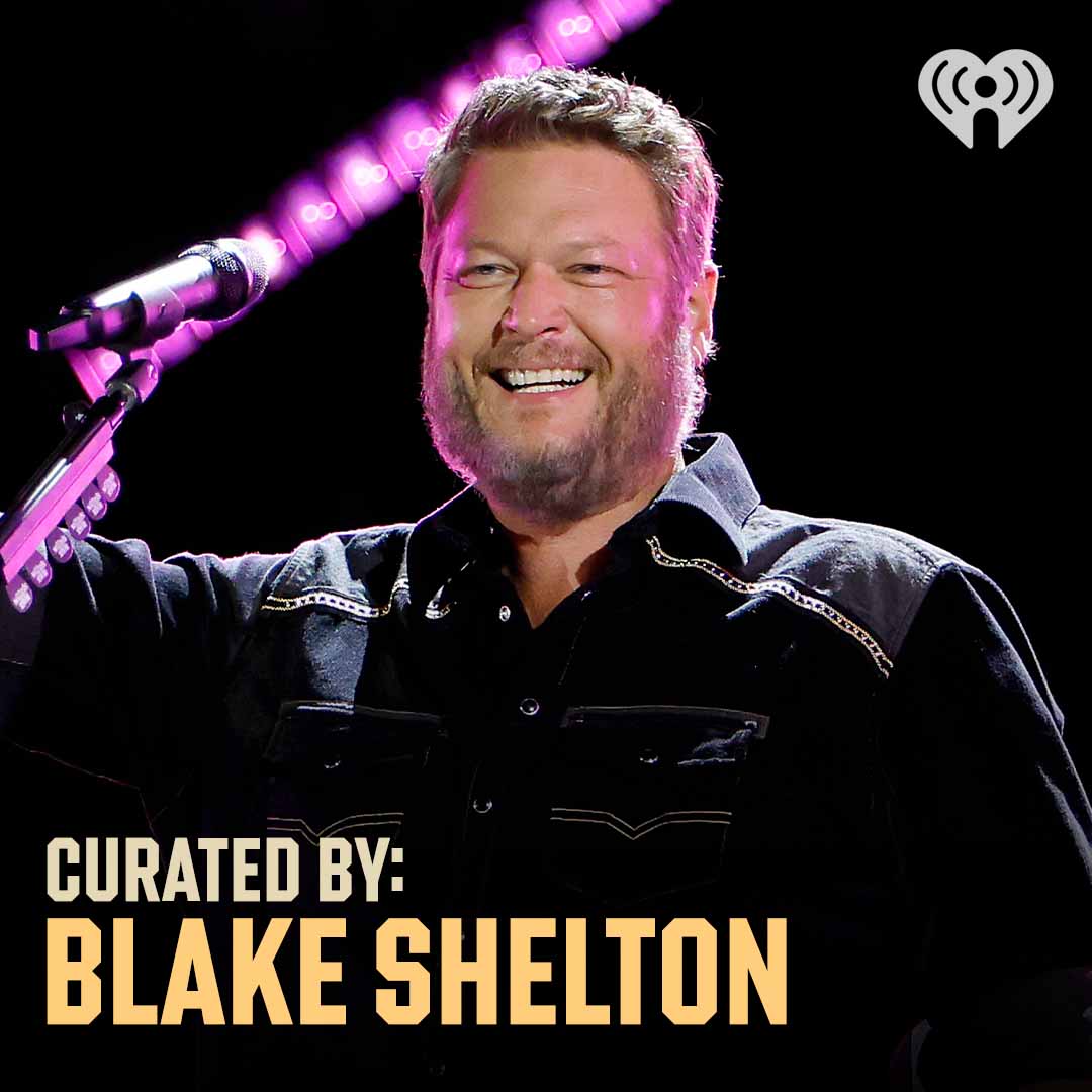 Curated By: Blake Shelton
